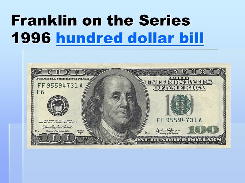 Franklin on the Series 1996 hundred dollar bill